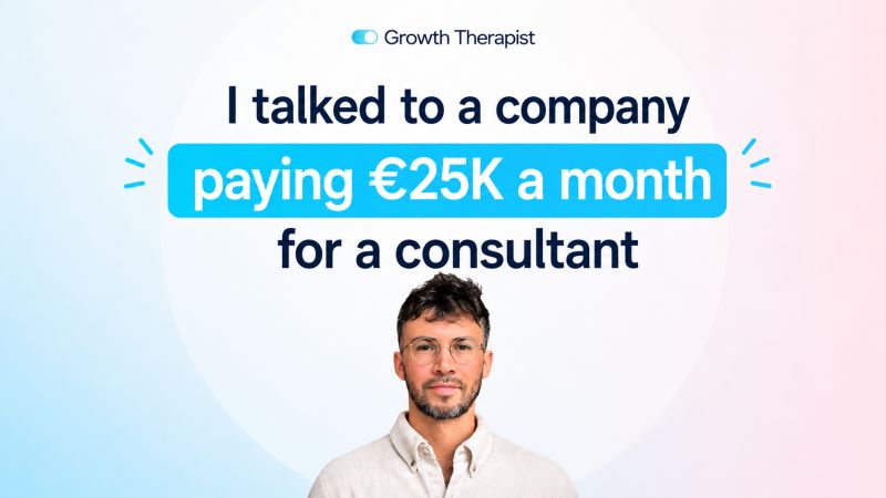 Titolo Growth Therapist che recita: ho parlato con un'azienda che paga 25.000 € al mese per un consulente.